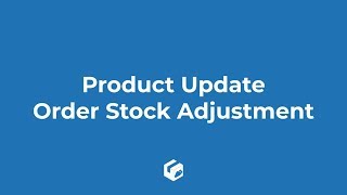 Product Update - Order Stock Adjustments