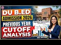 DU B ED Admission 2026 Previous Year Cutoff Analysis cuet PG | Du bed expected cut-off 2026