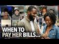 "I'll Take Her Out Shopping To Take Her On a Date..." When To Pay Her Bills Before Marriage, Money
