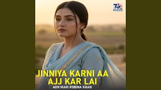 Jinniya Karni Aa Ajj Kar Lai