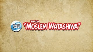 SNADA - Moslem Watashiwa