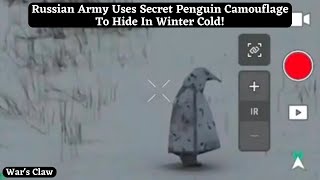 Russian Army Uses Secret Penguin Camouflage To Hide In Winter Cold!