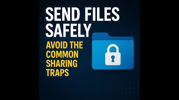 Day 12: Secure File Sharing: How to Send Files Safely and Protect Your Data