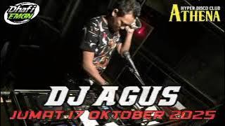 DJ AGUS TERBARU JUMAT 17 OKTOBER 2025 FULL BASS || ATHENA BANJARMASIN