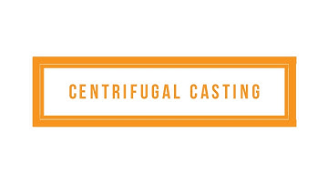 Centrifugal Casting
