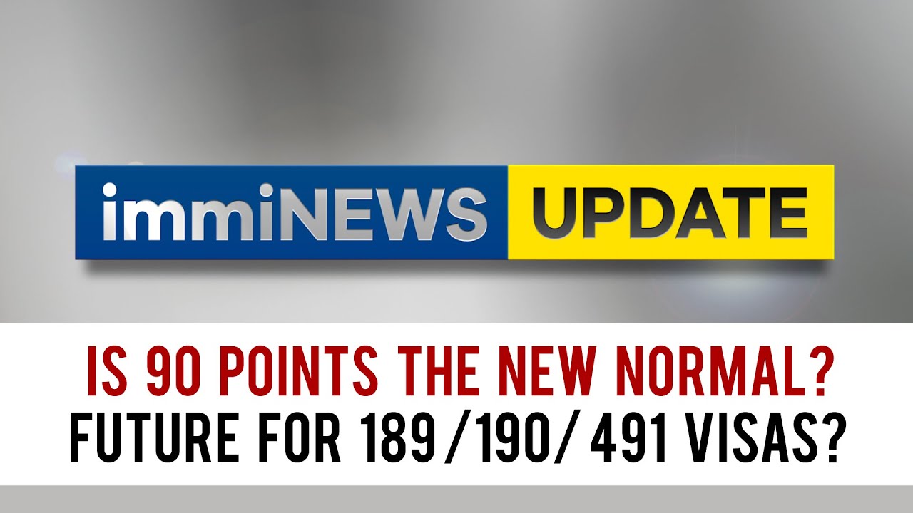 Is 90 Points The New Normal Future For Skilled 189 190 491 Visas Youtube