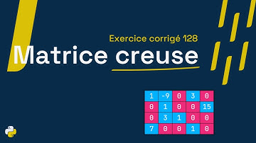 Exercice corrigé 128 : Programme qui vérifie si une matrice donnée est creuse ou non | Python