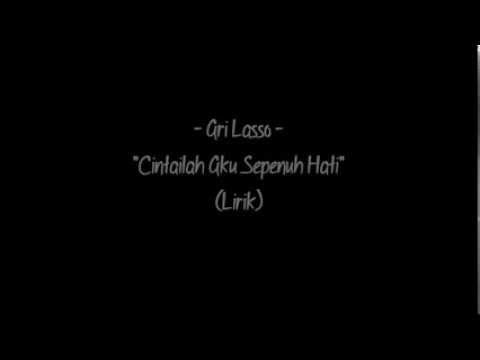 Ari Lasso - Cintailah Aku Sepenuh Hati (Lirik)