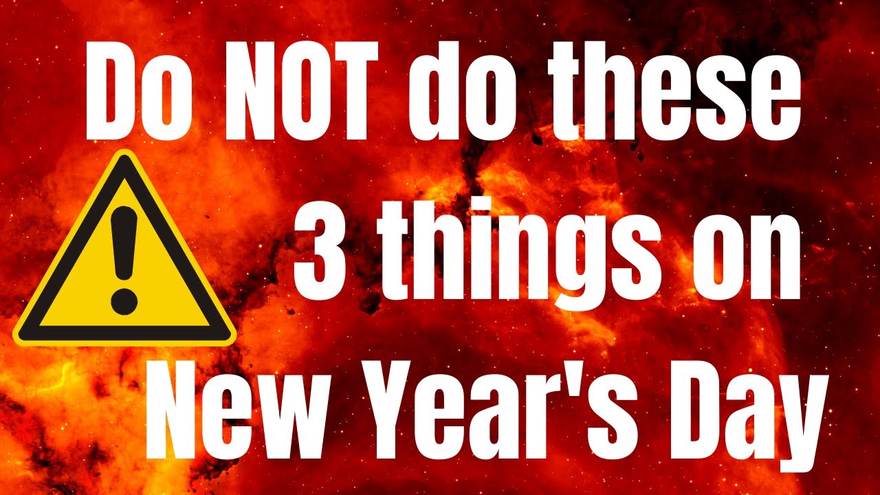 3 Things to AVOID doing on New Year's Day - Unlucky