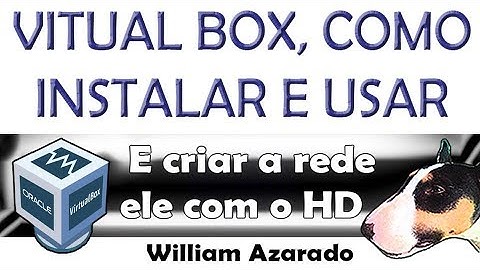 Virtual Box - Rode sistemas operacionais dentro de seu Windows.