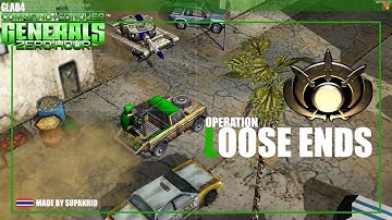 GLA04 [Operation : LOOSE ENDS] CNC Generals Zero Hour #SUPMission  @SUP_ZH  FANMADE