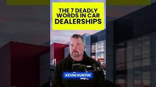 The 7 DEADLY WORDS Destroying Car Dealerships 🚨Kevin Hunter
