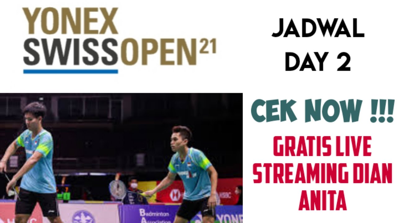 Jadwal Swiss Open 2021 Day 2, Leo/Daniel Vs Eloi Adam/Julien ~ LIVE DIAN ANITA