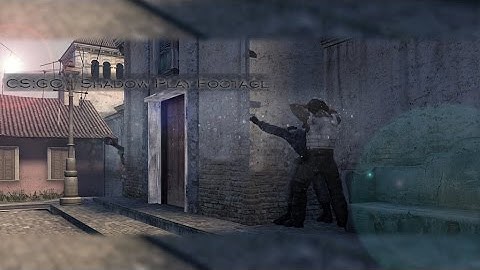 CS:GO | Shadow Play Footage