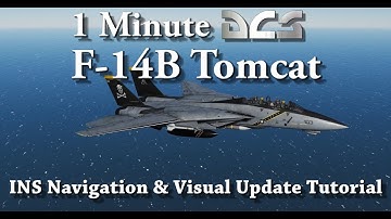 1 Minute DCS - F-14B Tomcat - INS Navigation & Visual Update Tutorial