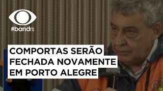 Comportas serão fechadas novamente em Porto Alegre | Band Cidade