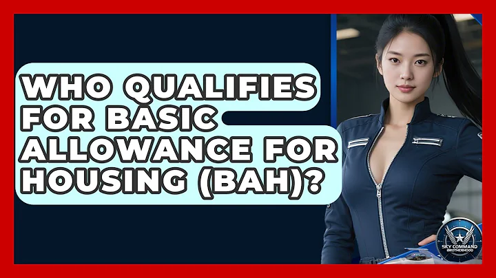 Who Qualifies For Basic Allowance For Housing (BAH)? - Sky Command Brotherhood