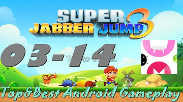 Super Jabber Jump 3 [World 03-14] Android Gameplay