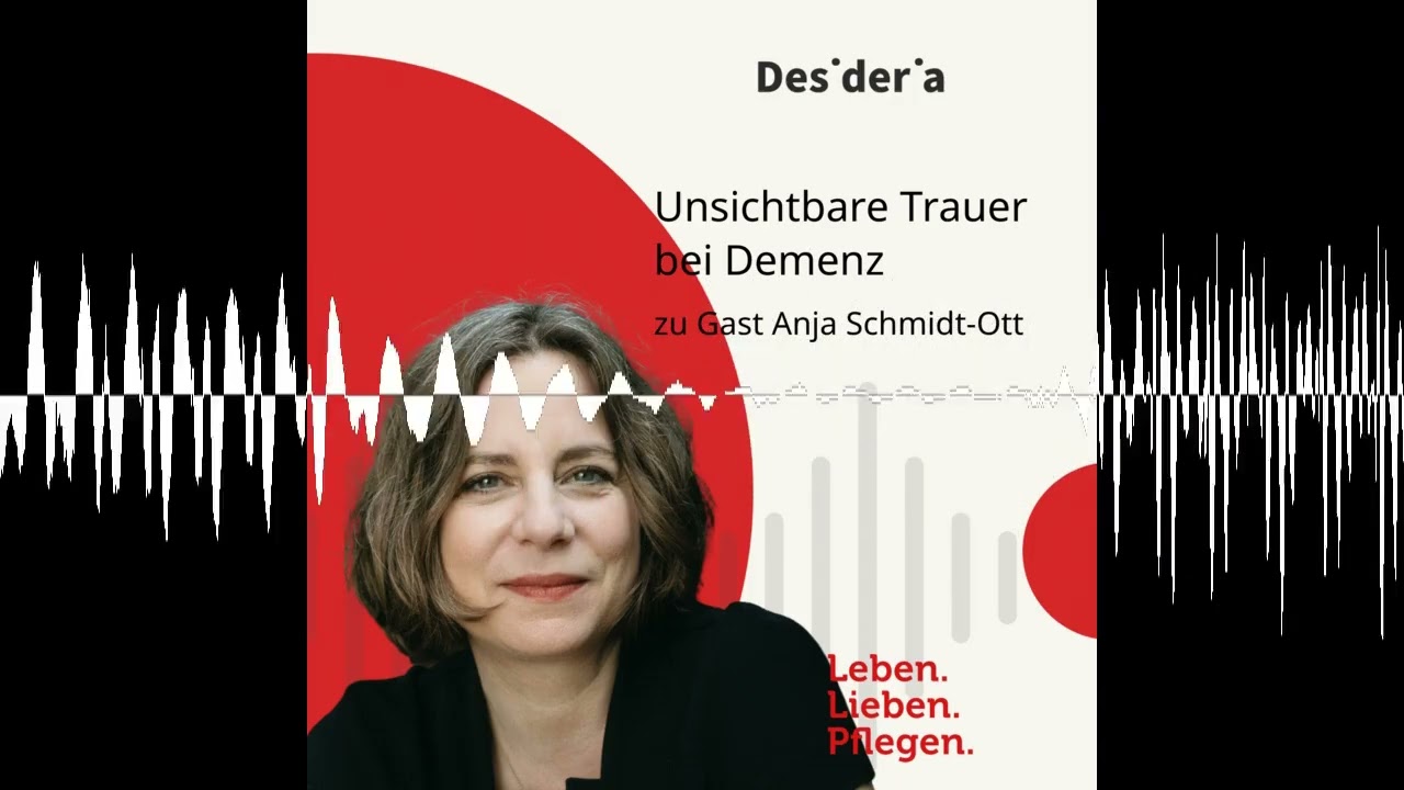 Unsichtbare Trauer bei Demenz - Leben. Lieben. Pflegen. Der Desideria-Podcast zu Demenz und Familie