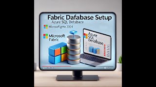 How to Create a Fabric Database in Microsoft Fabric – Azure SQL Database Equivalent!