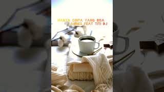 Download Lagu HANYA CINTA YANG BISA ( Lyric ) Agnes mo' feat Titi Dj MP3