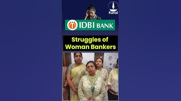 Struggles of Woman Bankers in IDBI Bank