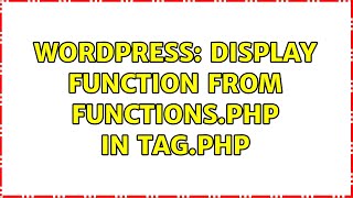 Wordpress: Display function from functions.php in tag.php