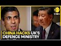 Massive security breach in the UK, as China hacks UK&#39;s Defence Ministry | World News | WION