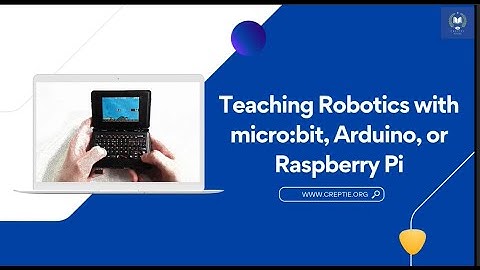 Teaching Robotics with micro:bit, Arduino, and Raspberry Pi – Beginner to Advanced!