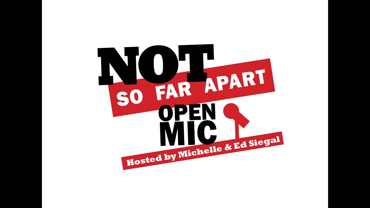 Not So Far Apart Open Mic October 2026