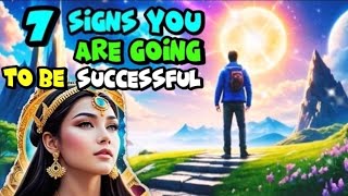 7 signs you are going to be successful: your way Success