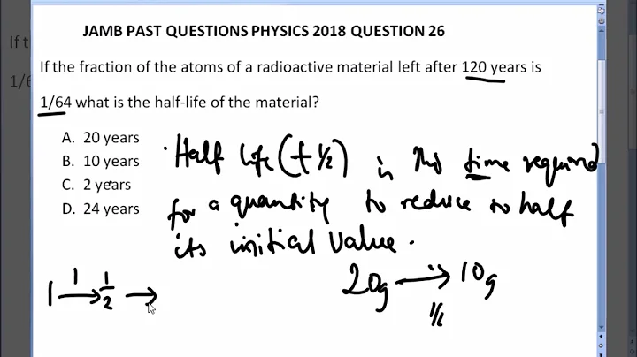 JAMB PAST QUESTION PHYSICS 2018 QUESTION 26 Half life and Radioactivity
