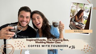 Coffee With Founders | Inspired Events, The Grazing Box, Wedding Master Class