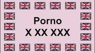 Pronounce PORNO X XX XXX in English 🇬🇧
