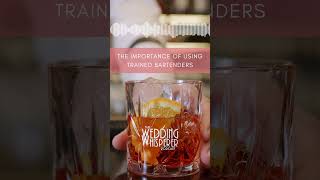 The Importance of Trained Bartenders Serving Your Wedding