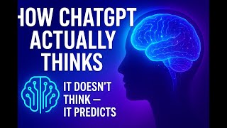 “How ChatGPT Actually Thinks”