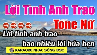 Lời Tình Anh Trao - Karaoke Tone Nữ - Karaoke Nhạc Sống 1990 - Beat Mới