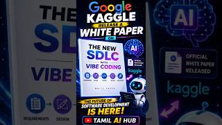 AI is Changing Software Development!Kaggle’s New SDLC with Vibe Coding #ai #aimodel #llm #tamiltech