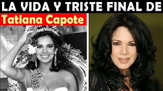 La Vida Y El Triste Final De Tatiana Capote