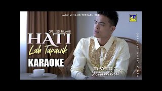 HATILAH TAPAWUIK - DAVID ISTAMBUL KARAOKE LAGU MINANG TERBARU