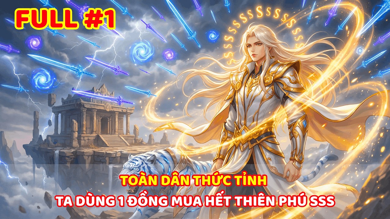 【 FULL #1 】TOÀN DÂN THỨC TỈNH: TA DÙNG 1 ĐỒNG MUA HẾT THIÊN PHÚ SSSS