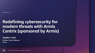 AWS re:Inforce 2025 - Redefining cybersecurity for modern threats with Armis Centrix (NIS122)