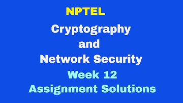 Cryptography and network security Week 12 Solutions || NPTEL Answers || NPTEL