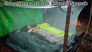 Camping Dalam Hutan - Tidur Nyenyak Dalam Kelambu Nyamuk Tengah Hutan