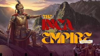 The Inca Empire Explained In 3 Minutes Rise & Fall