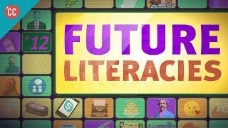 Future Literacies: Crash Course Media Literacy #12 Future Literacies: Crash Course Media Literacy #12