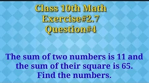 The sum of two numbers is 11 and sum of their square is 65. Find the numbers. || Qazi Math Academy