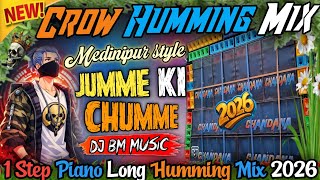 Crow Humming Mix | Jumme Ki Chumme | 1 Step Piano Long Humming Mix 2026 | Dj Bm Music !!