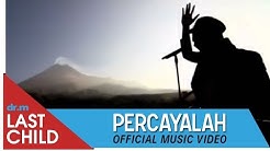 Last Child - Percayalah [OFFICIAL VIDEO] | @myLASTCHILD  - Durasi: 3:44. 