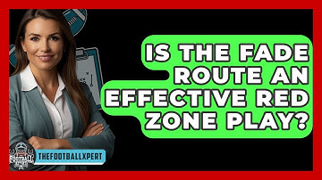 Is The Fade Route An Effective Red Zone Play? - The Football Xpert